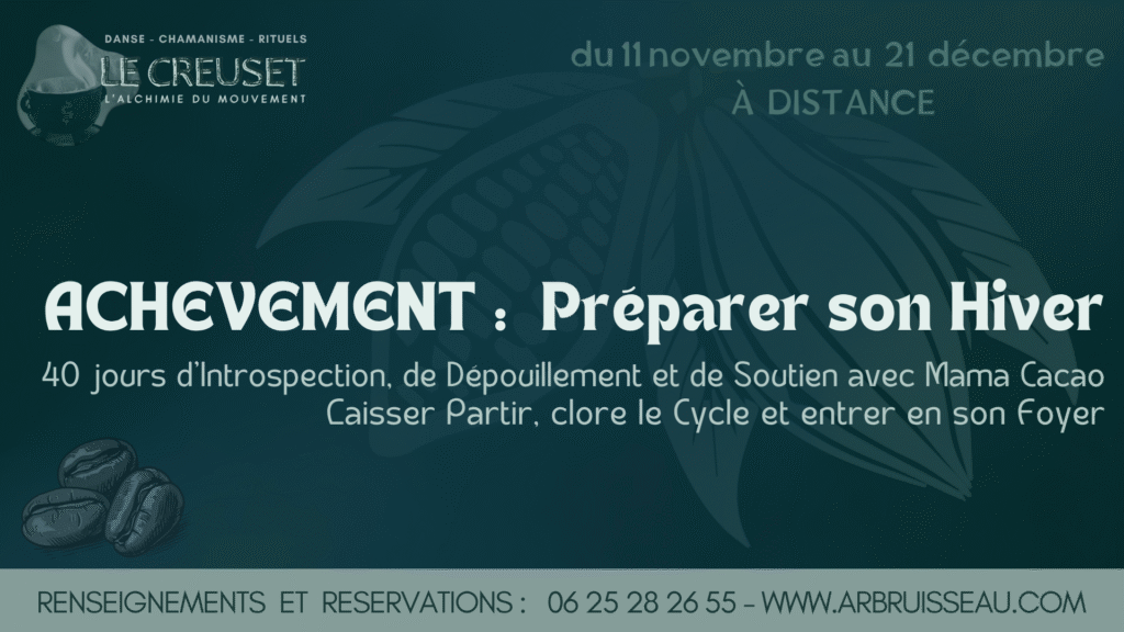 ArbRuisseau Le Creuset : Achèvement. 40 jours d'introspections, de dépouillement et d'Amour avec Mama Cacao