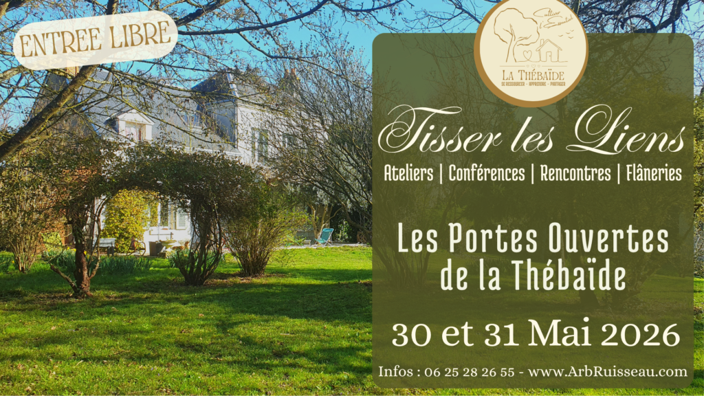 Portes ouvertes de la Thébaïde. Ateliers conférences et repos en peine nature. Gratuit. Déconnexion Garantie